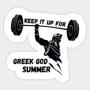 GYM motivational- keep it up for GREEK GOD SUMMER Sticker